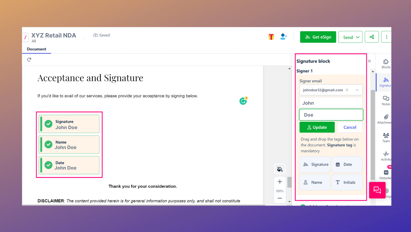 Add signature lines such as ‘Date’ and ‘Name’ along with the signature tag. It can be positioned wherever you want in the file.