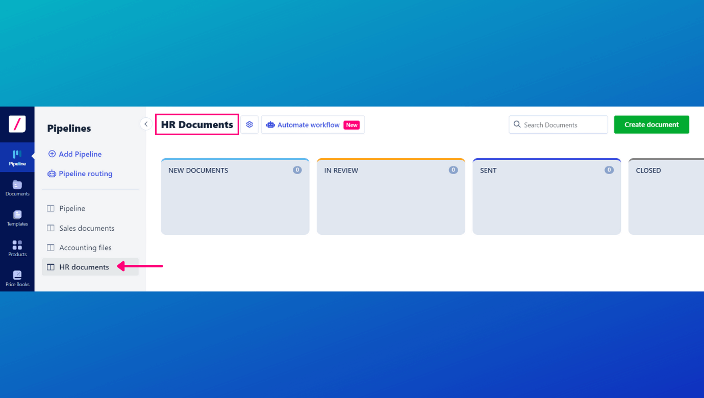 Use pipelines to automate processes in your company and train your employees to forget paper documents and filing cabinets