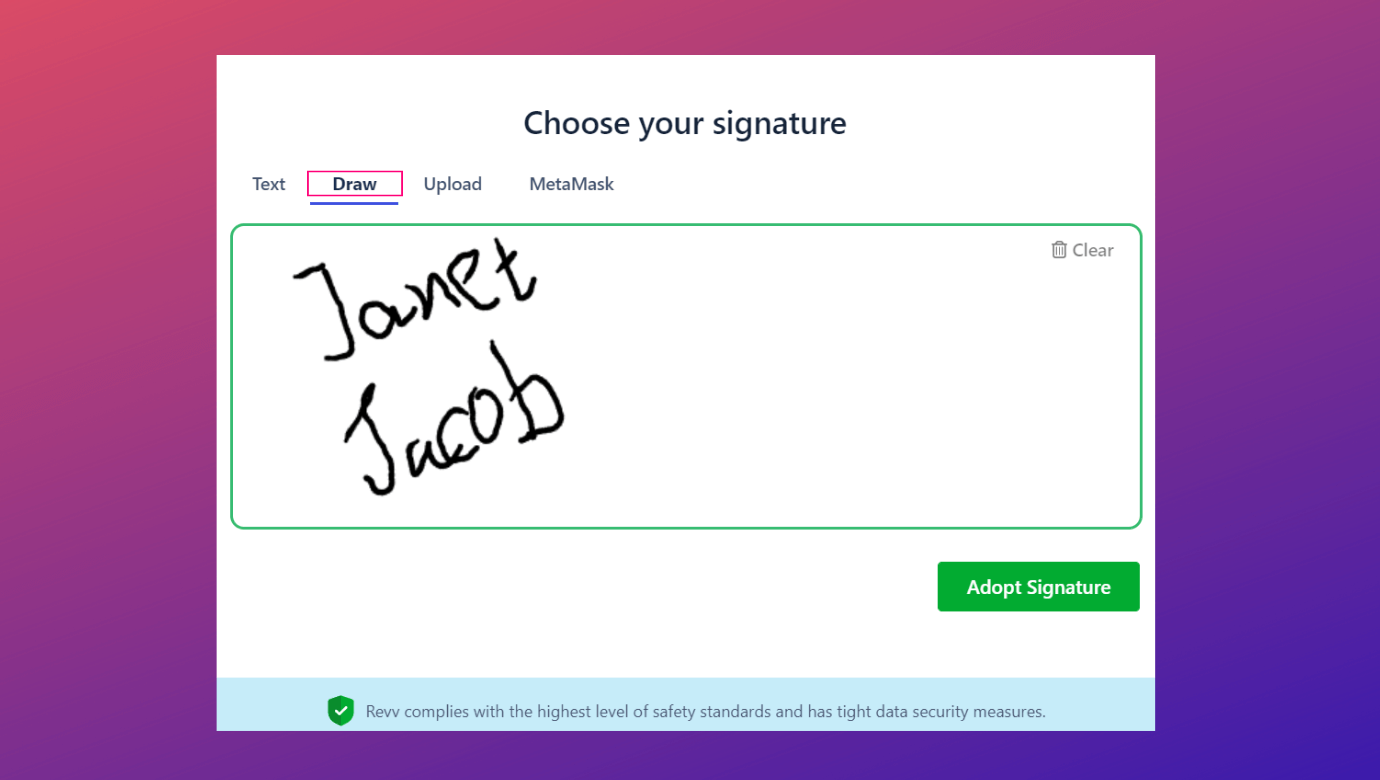 Tools like Revv support different types of signatures. Recipients have the flexibility to choose how they want their eSign to look like
